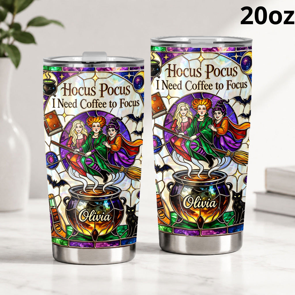 I Need Coffee To Focus - Personalized Three Witches Tumbler