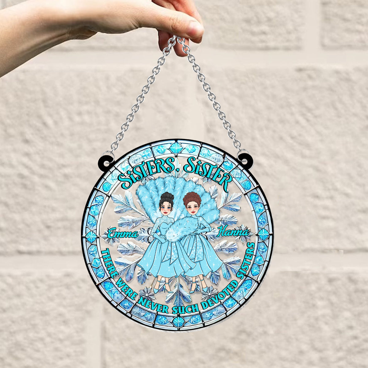 There Were Never Such Devoted Sisters - Personalized Sister Window Hanging Suncatcher Ornament