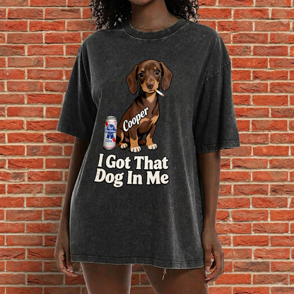 I Got That Dog In Me - Personalized Dog Wash T-Shirt