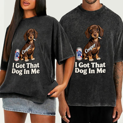 I Got That Dog In Me - Personalized Dog Wash T-Shirt