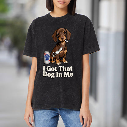 I Got That Dog In Me - Personalized Dog Wash T-Shirt