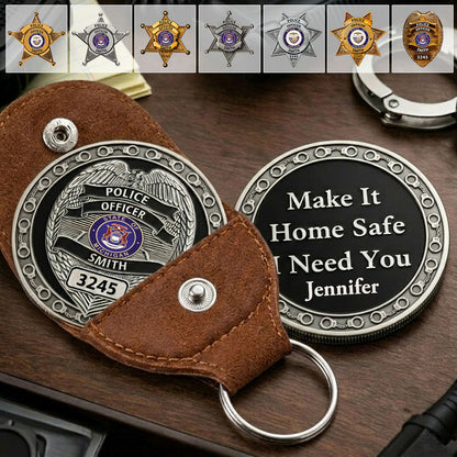Make It Home Safe I Need You - Personalized Police Officer Pocket Coin Keychain