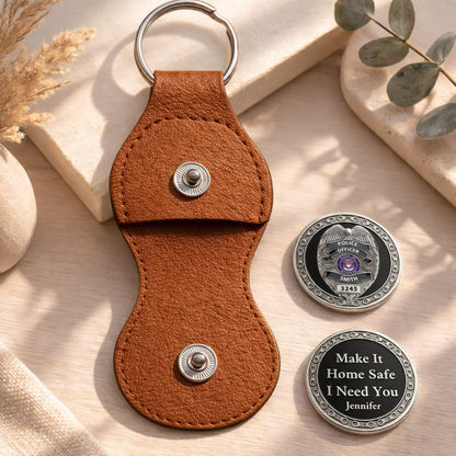 Make It Home Safe I Need You - Personalized Police Officer Pocket Coin Keychain
