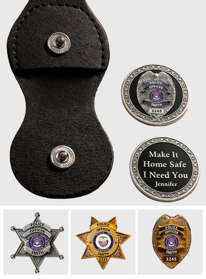 Make It Home Safe I Need You - Personalized Police Officer Pocket Coin Keychain