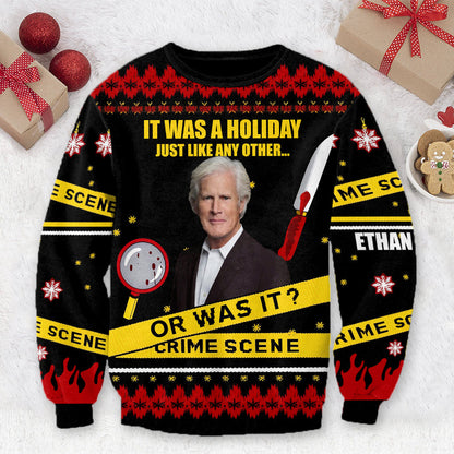 Is A Holoday Just Like Any Other... Or Was It? - Personalized Ugly Sweater