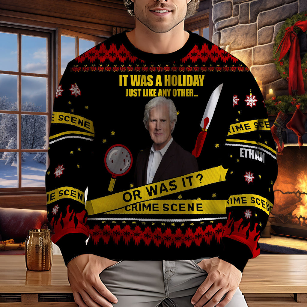 Is A Holoday Just Like Any Other... Or Was It? - Personalized Ugly Sweater