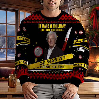 Is A Holoday Just Like Any Other... Or Was It? - Personalized Ugly Sweater