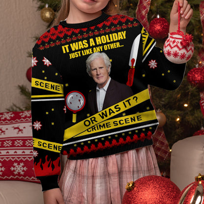 Is A Holoday Just Like Any Other... Or Was It? - Personalized Ugly Sweater