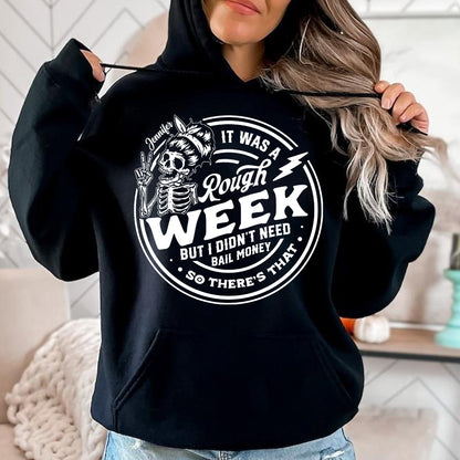 It Was A Rough Week - Personalized Sarcasm T-shirt And Hoodie