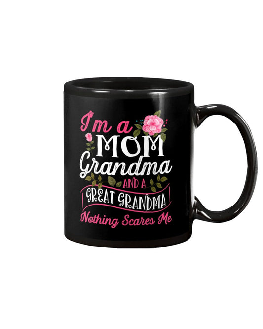 I'm A Mom Grandma Great Nothing Scares Me Mothers - Grandma Mug 0921