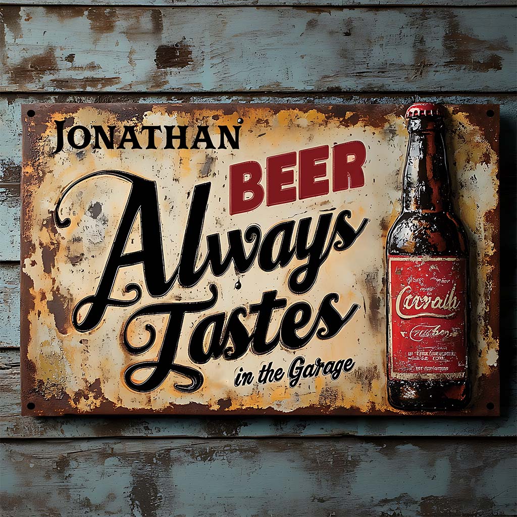 Beer Always Tastes Better In The Garage - Personalized Beer Rectangle Metal Sign