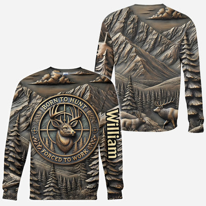 Born To Hunt Forced To Work - Personalized Hunting All Over Shirt