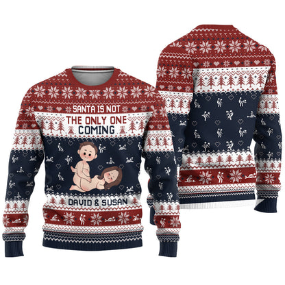Santa Is Not The Only One Coming - Personalized Couple Ugly Sweater