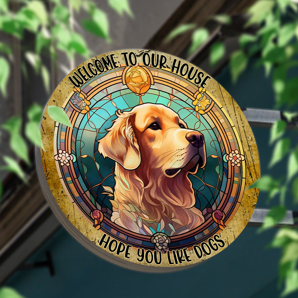 Welcome To Our House. Hope You Like Dogs And Cats - Personalized Dog and Cat Round Metal Sign