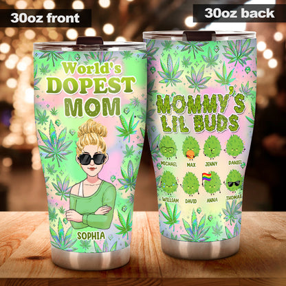Mommy's Little Buds Dopest Mom Ever - Personalized Weed Tumbler