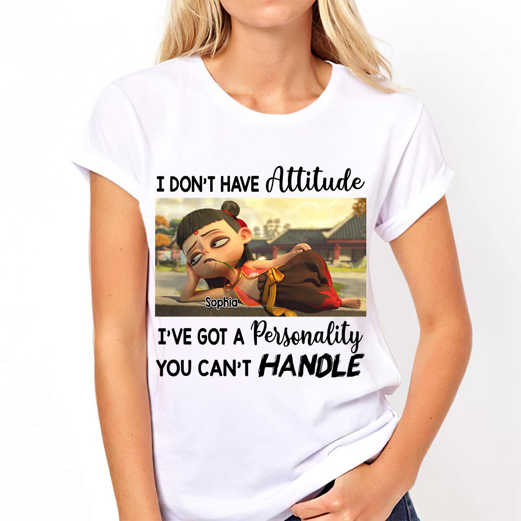 I Don't Have Attitude - Personalized T-shirt And Hoodie