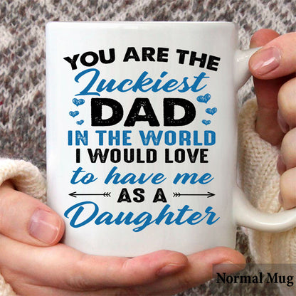 You're The Luckiest Dad - Personalized Father Mug