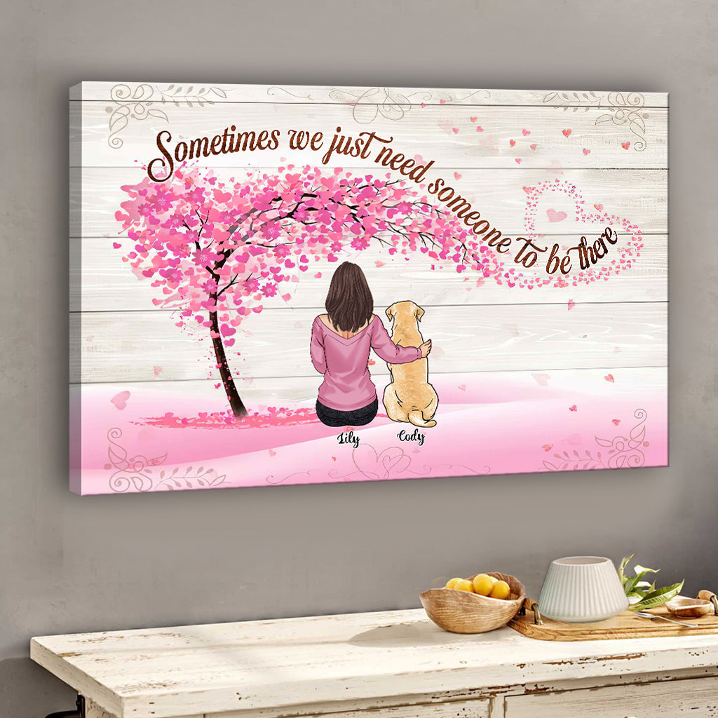 Need Someone To Be There - Personalized Dog Canvas And Poster