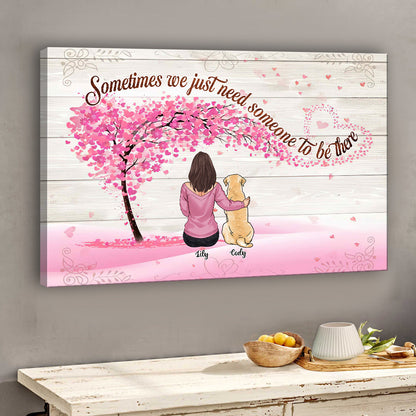 Need Someone To Be There - Personalized Dog Canvas And Poster