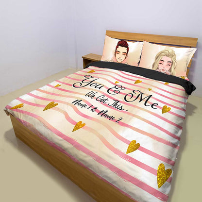 You And Me We Got This - Personalized Couple Bedding Set