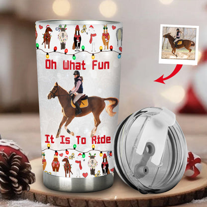 Oh What Fun It Is To Ride - Personalized Horse Tumbler