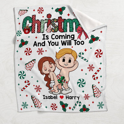 Christmas Is Coming And You Will Too - Personalized Couple Blanket
