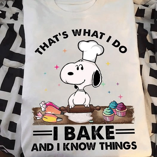 I Bake And I Know Things T-shirt and Hoodie 0823