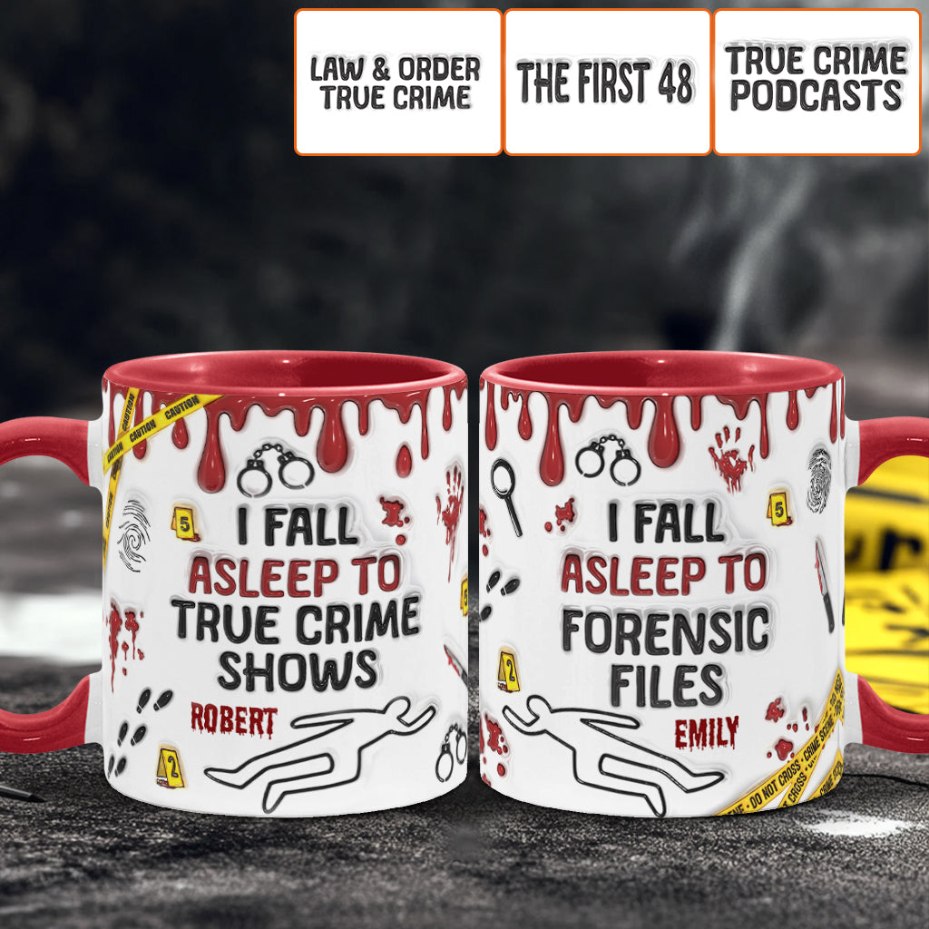 I Fall Asleep To True Crime Shows/ Podcasts - Personalized Accent Mug