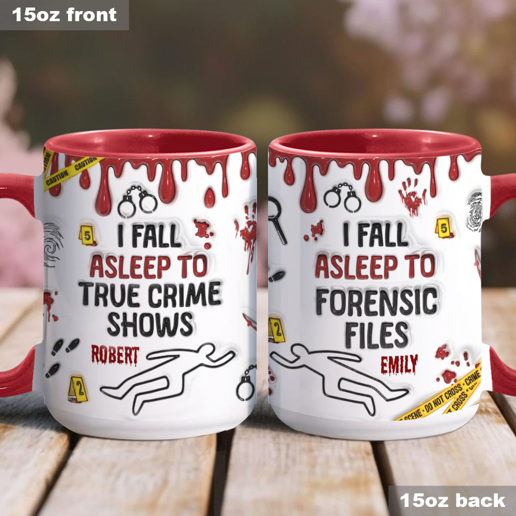 I Fall Asleep To True Crime Shows/ Podcasts - Personalized Accent Mug