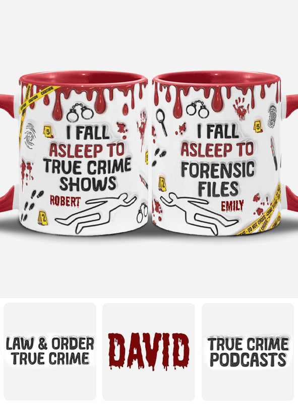I Fall Asleep To True Crime Shows/ Podcasts - Personalized Accent Mug