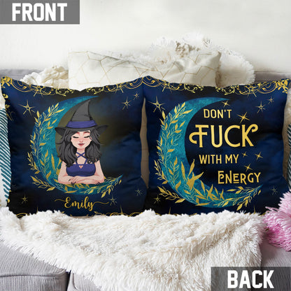 Don't F With My Energy - Personalized Witch Throw Pillow