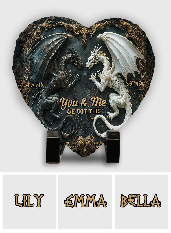 You & Me We Got This - Personalized Dragon Heart Shaped Stone