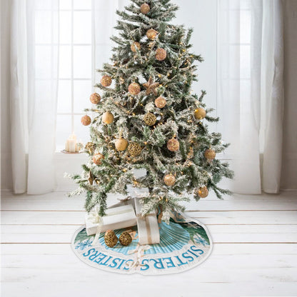 Sisters Sisters - Personalized Tree Skirt