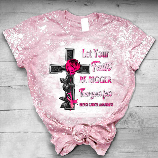 Let Your Faith Be Bigger Than Your Fear - Breast Cancer Awareness Handmade Bleached Shirts