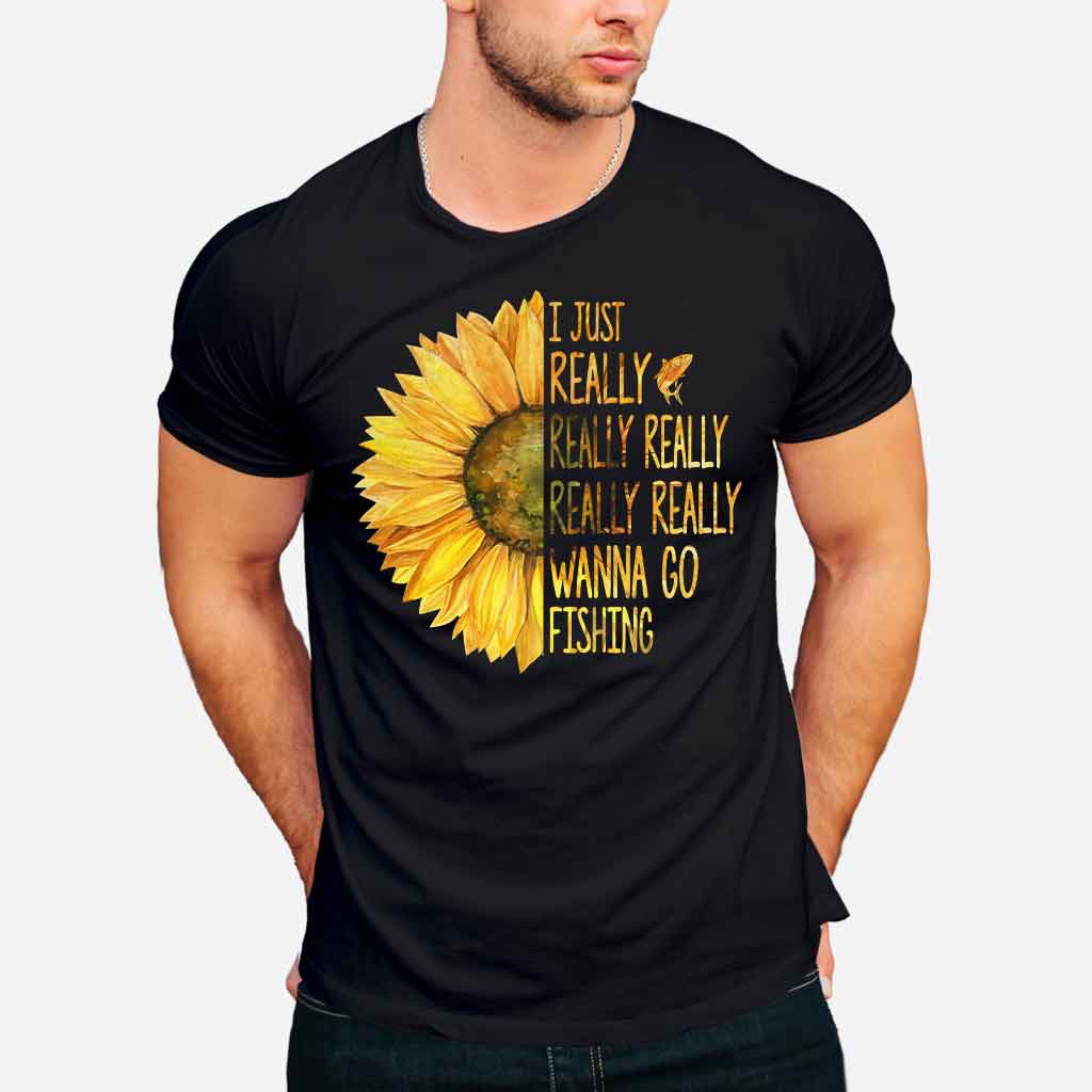 I Just Really Want To Go Fishing - T-shirt and Hoodie 1121