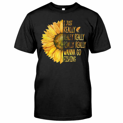 I Just Really Want To Go Fishing - T-shirt and Hoodie 1121