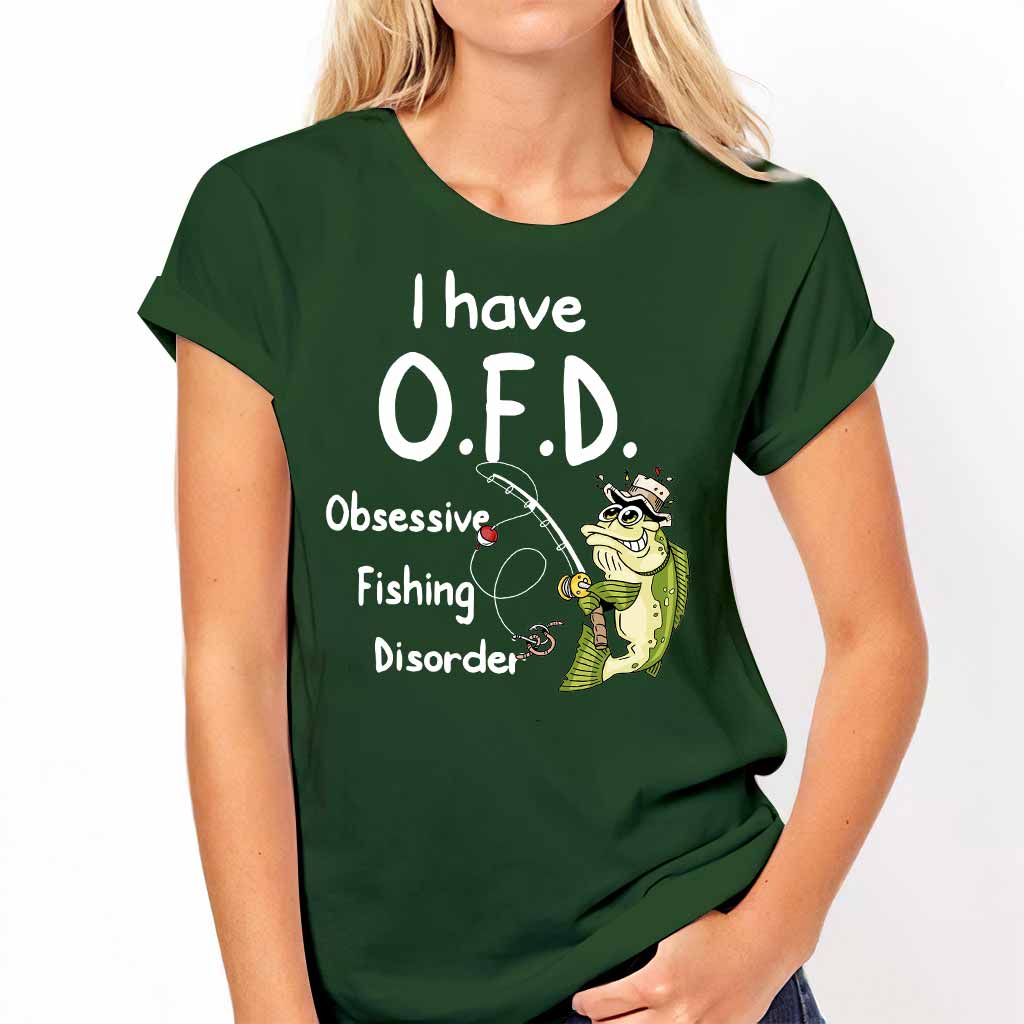 I Have OFD - Fishing T-shirt and Hoodie