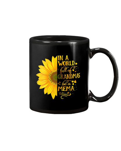 Womens In A World Full Of Grandmas Be A Mema - Grandma Mug 0921