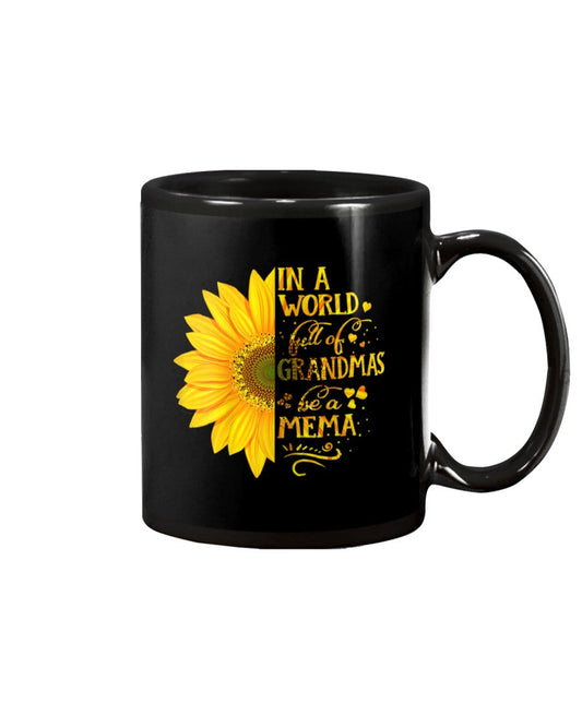 Womens In A World Full Of Grandmas Be A Mema - Grandma Mug 0921