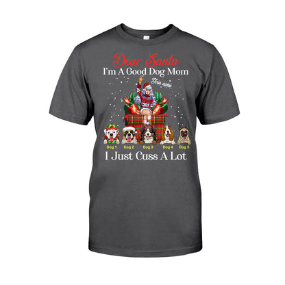 Dear Santa, I'm A Good Dog Mom - Personalized Christmas Dog T-shirt and Hoodie