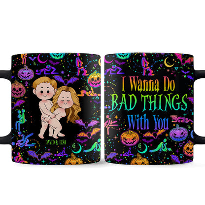 I Wanna Do Bad Things With You - Personalized Couple Mug