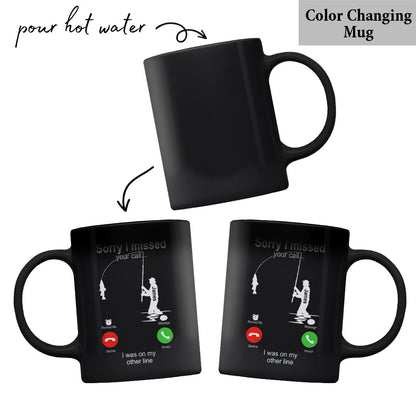 Sorry I Missed Your Call I Was On The Other Line - Personalized Fishing Mug