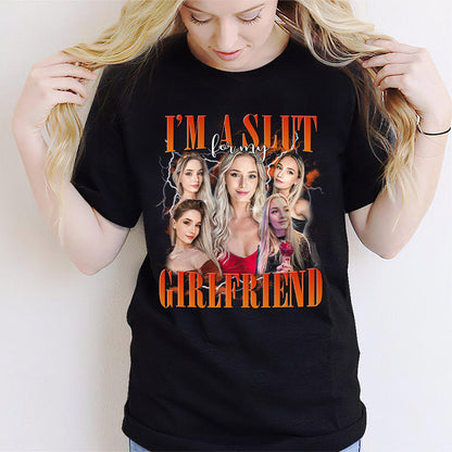 I’m A Slut For My girlfriend - Personalized Boyfriend and Girlfriend T-shirt And Hoodie