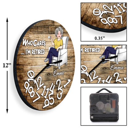 Who Cares I'm Retired - Personalized Retired Wall Clock
