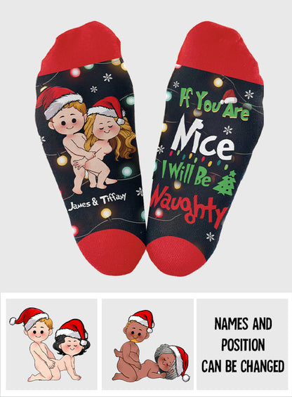 If You Are Nice I Will Be Naughty - gift for husband, wife, boyfriend, girlfriend - Personalized Socks