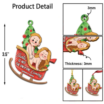 Santa Is Not The Only One Coming - Personalized Couple Ornament