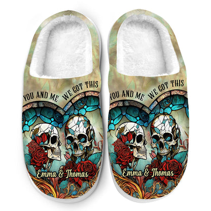 You & Me We Got This - Personalized Skull Slippers