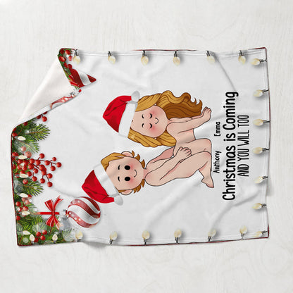 Christmas Is Coming - Personalized Couple Blanket