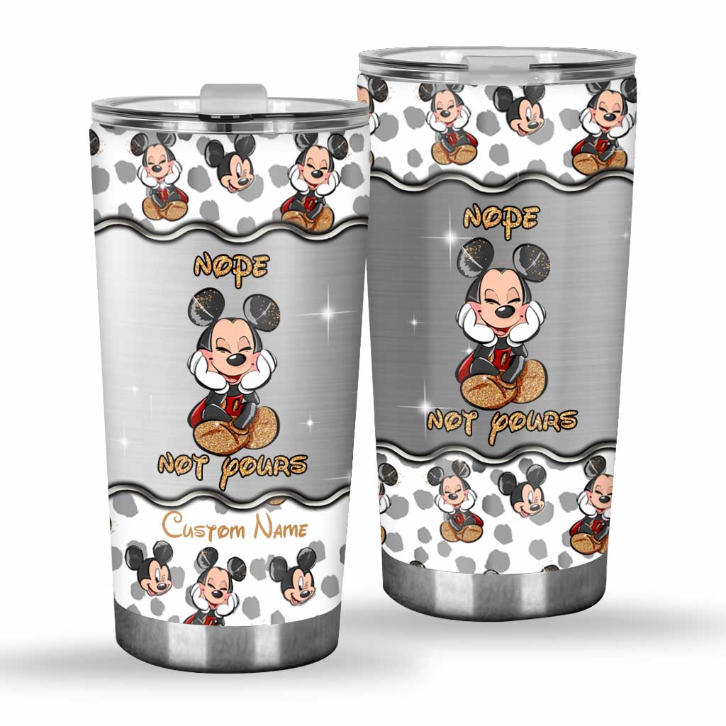 Nope Not Yours - Personalized Mouse Tumbler