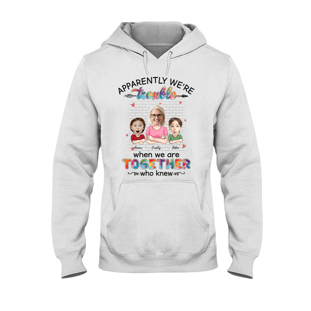 Apparently We're Trouble When We're Together - Personalized Grandma T-shirt and Hoodie